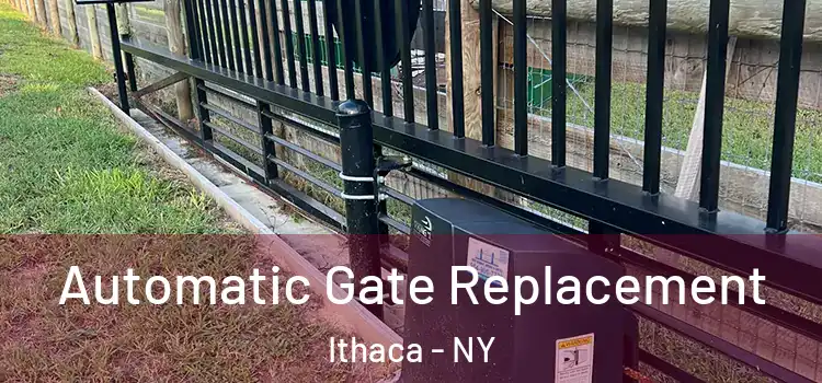 Automatic Gate Replacement Ithaca - NY