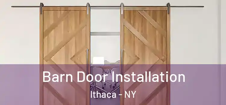  Barn Door Installation Ithaca - NY