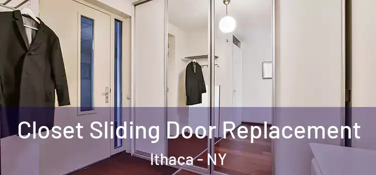  Closet Sliding Door Replacement Ithaca - NY
