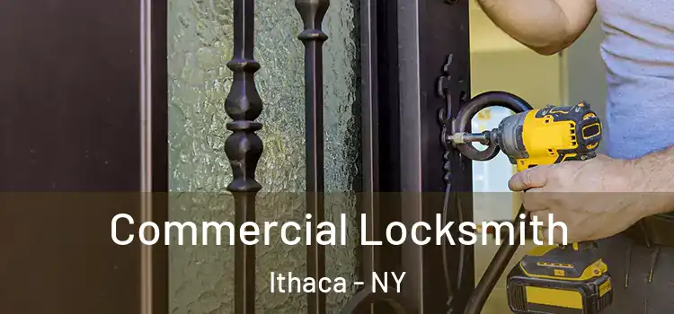 Commercial Locksmith Ithaca - NY