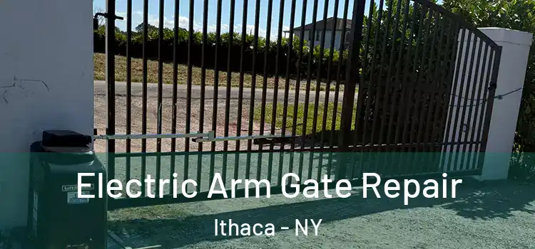 Electric Arm Gate Repair Ithaca - NY
