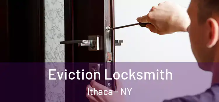  Eviction Locksmith Ithaca - NY