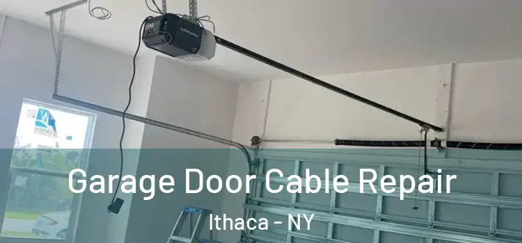  Garage Door Cable Repair Ithaca - NY
