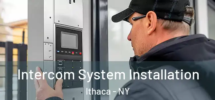 Intercom System Installation Ithaca - NY
