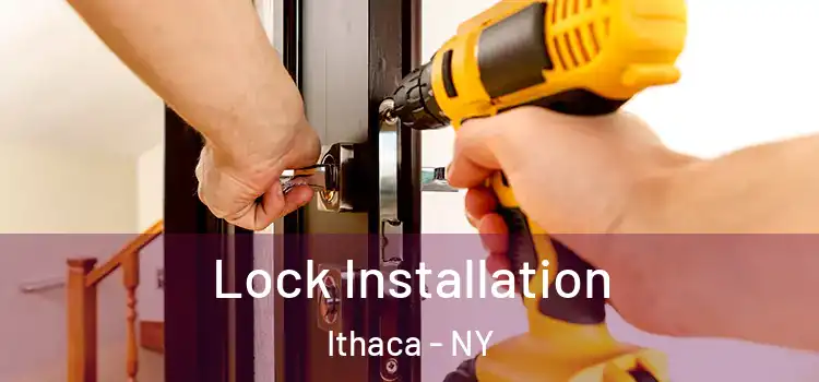 Lock Installation Ithaca - NY
