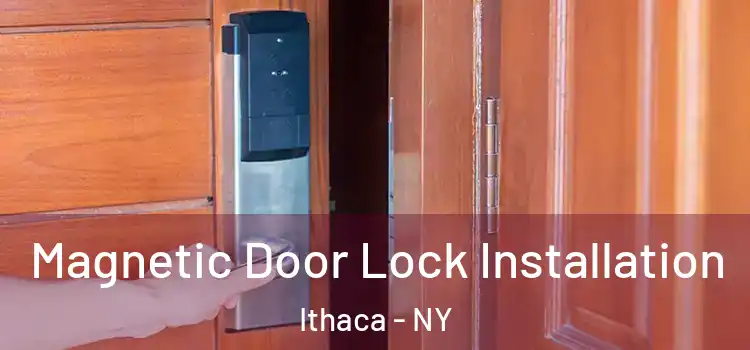  Magnetic Door Lock Installation Ithaca - NY