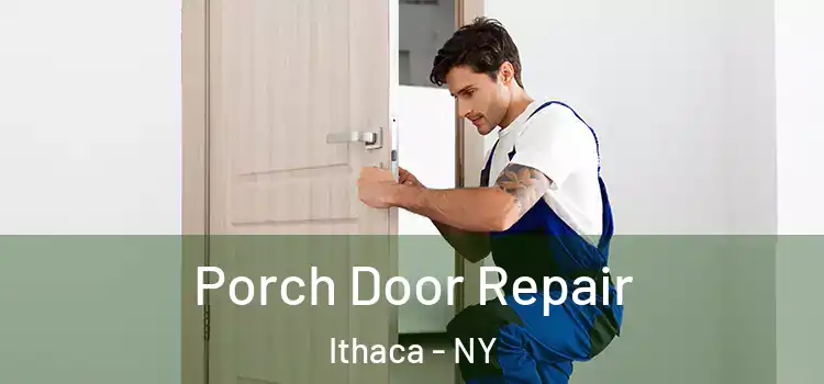  Porch Door Repair Ithaca - NY