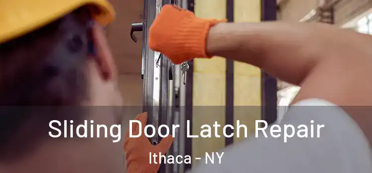  Sliding Door Latch Repair Ithaca - NY