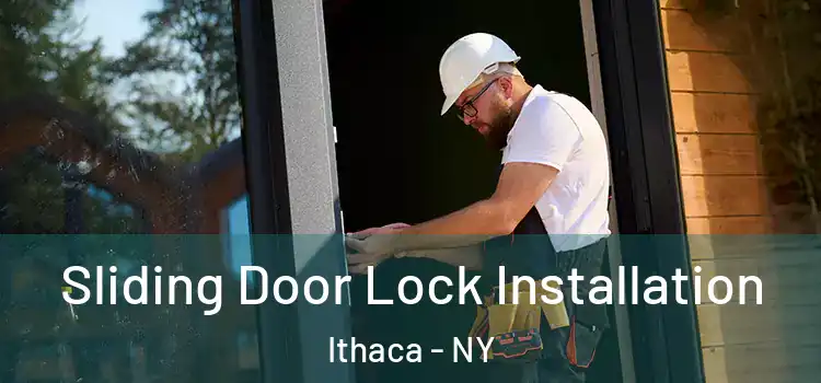 Sliding Door Lock Installation Ithaca - NY